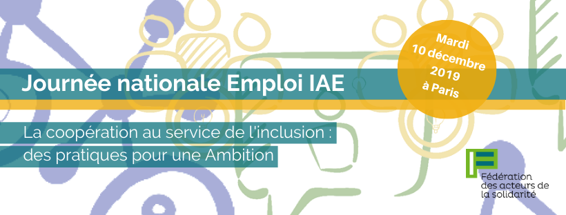 Journée nationale Emploi IAE – Le Mardi 10 Décembre à Paris