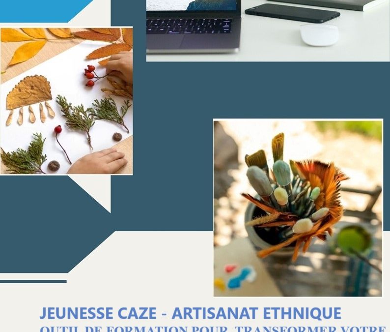 OUTIL DE FORMATION POUR  TRANSFORMER VOTRE PASSE-TEMPS EN TALENT –  Erasmus+ IO1 – Artisanat ethnique dans nos pays